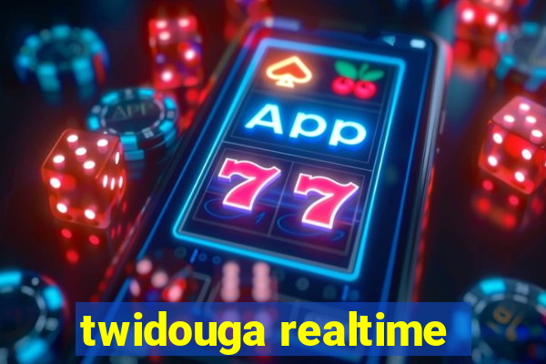 twidouga realtime